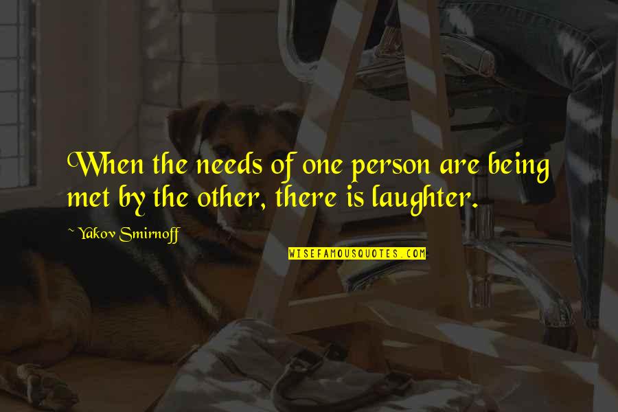 Vocation Quote Quotes By Yakov Smirnoff: When the needs of one person are being