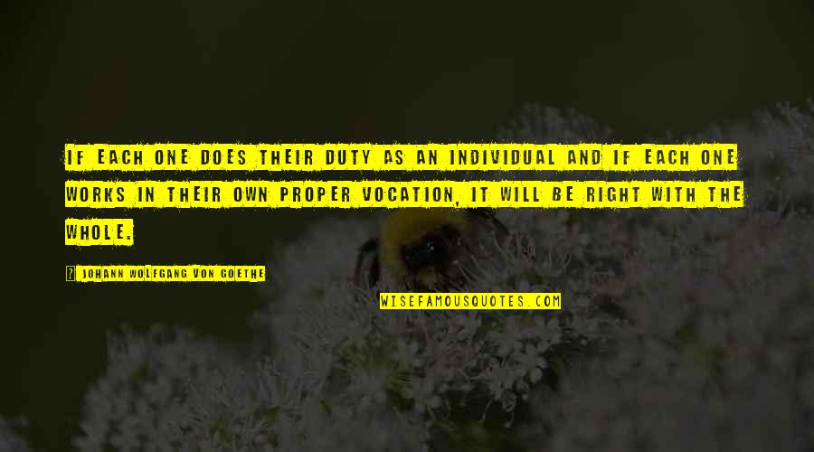 Vocation Quotes By Johann Wolfgang Von Goethe: If each one does their duty as an