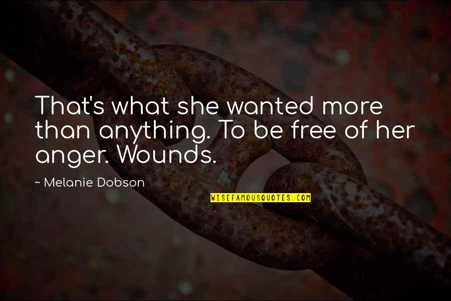 Vocea Poporului Quotes By Melanie Dobson: That's what she wanted more than anything. To