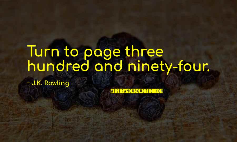 Vociferated Quotes By J.K. Rowling: Turn to page three hundred and ninety-four.