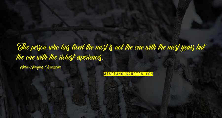 Vodka Poems Quotes By Jean-Jacques Rousseau: The person who has lived the most is Vodka Poems Quotes By Jean-Jacques Rousseau: The person who has lived the most is
