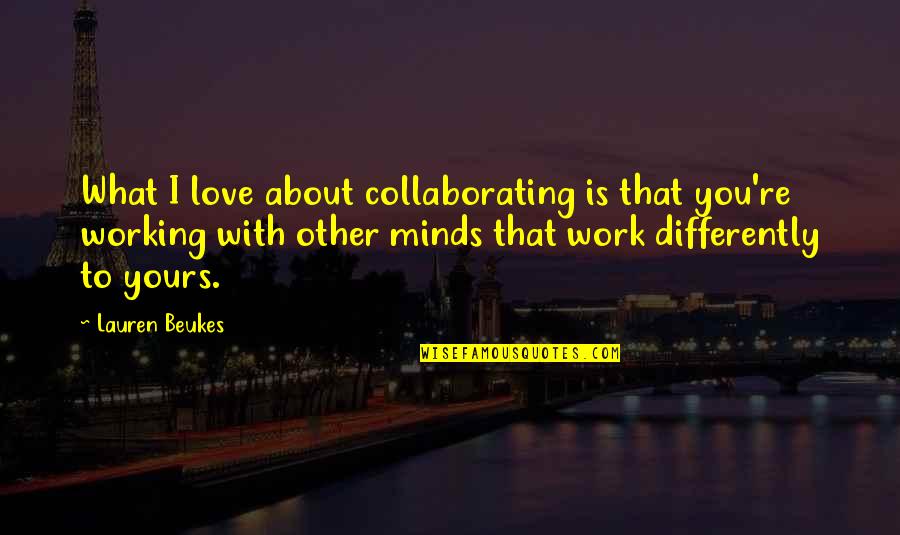 Vodka Shot Quotes By Lauren Beukes: What I love about collaborating is that you're Vodka Shot Quotes By Lauren Beukes: What I love about collaborating is that you're