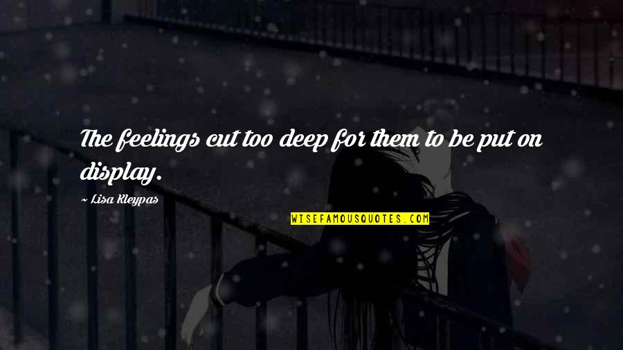 Vodka Shot Quotes By Lisa Kleypas: The feelings cut too deep for them to Vodka Shot Quotes By Lisa Kleypas: The feelings cut too deep for them to