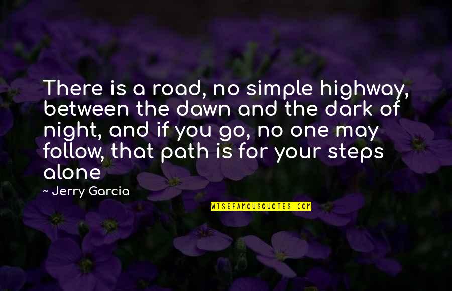 Voegelin Pronunciation Quotes By Jerry Garcia: There is a road, no simple highway, between Voegelin Pronunciation Quotes By Jerry Garcia: There is a road, no simple highway, between