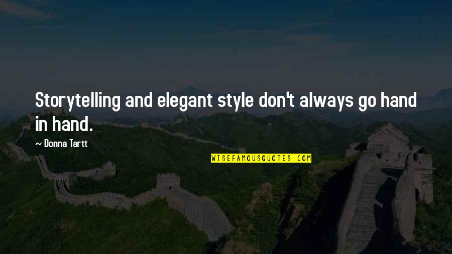 Voelker Orth Quotes By Donna Tartt: Storytelling and elegant style don't always go hand