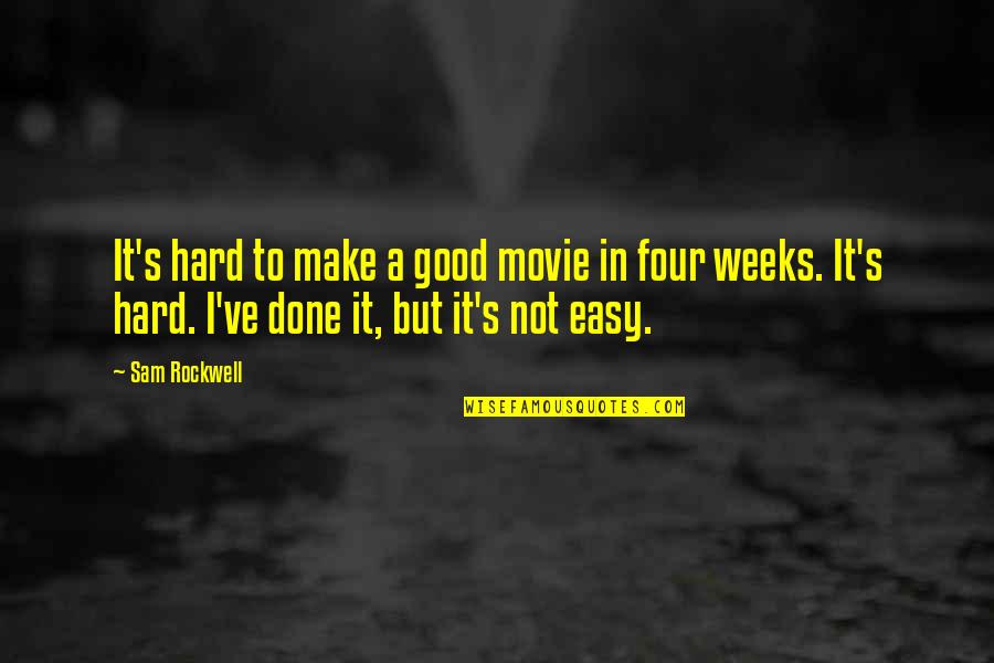 Voelkers Quotes By Sam Rockwell: It's hard to make a good movie in