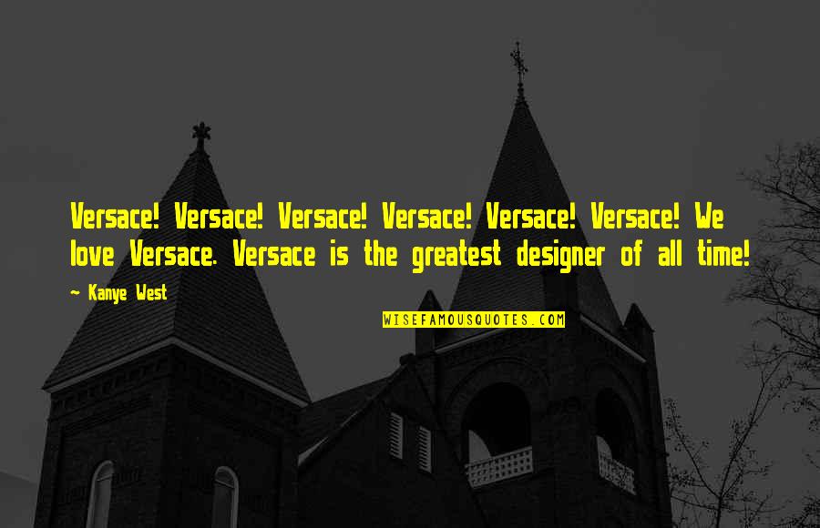 Voelkerschlachtdenkmal Quotes By Kanye West: Versace! Versace! Versace! Versace! Versace! Versace! We love Voelkerschlachtdenkmal Quotes By Kanye West: Versace! Versace! Versace! Versace! Versace! Versace! We love