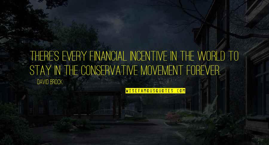 Voeten Creme Quotes By David Brock: There's every financial incentive in the world to