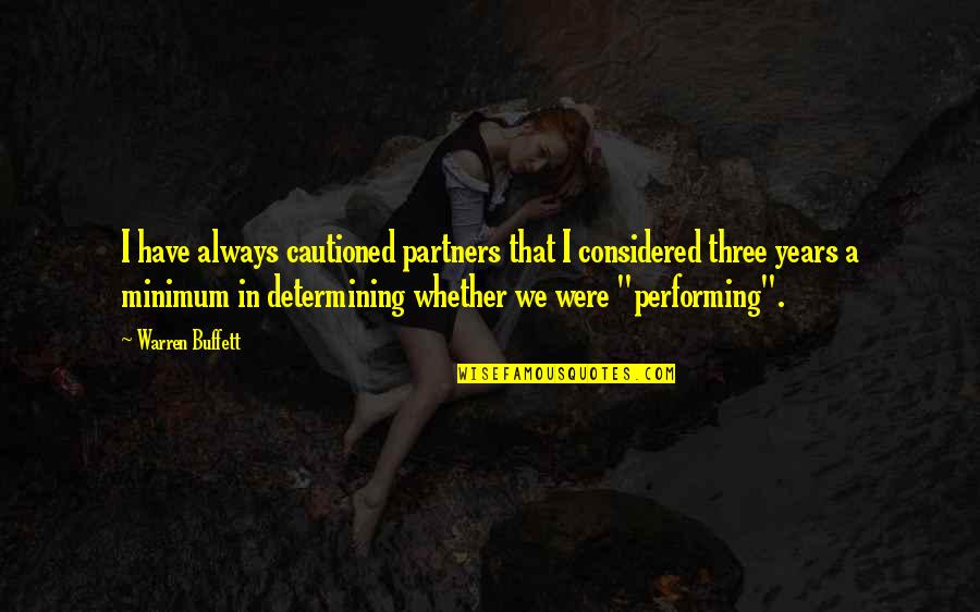 Vogelsong Mansion Quotes By Warren Buffett: I have always cautioned partners that I considered Vogelsong Mansion Quotes By Warren Buffett: I have always cautioned partners that I considered