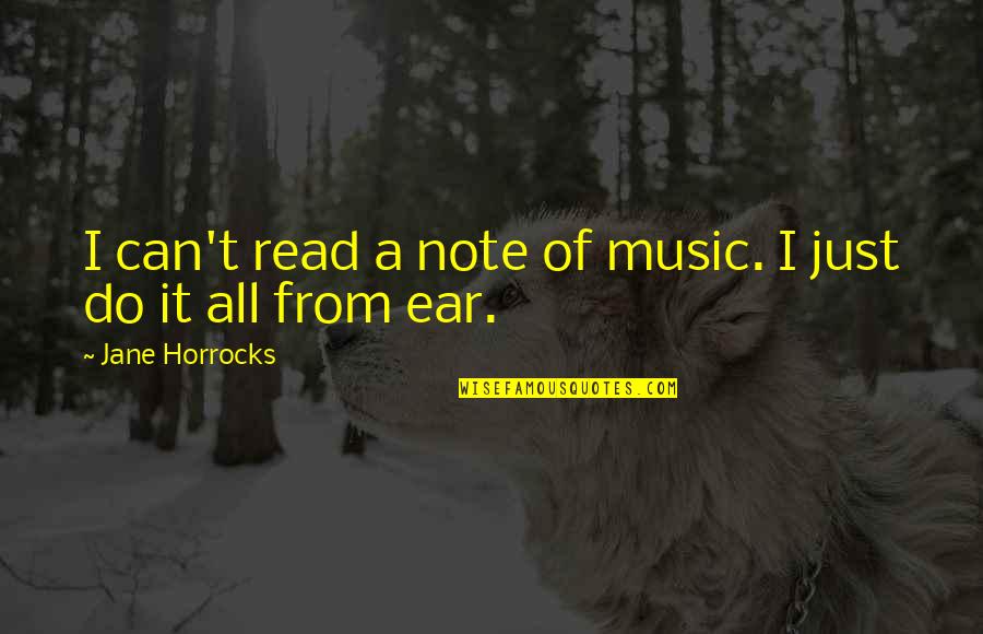 Vogelsoorten Met Quotes By Jane Horrocks: I can't read a note of music. I Vogelsoorten Met Quotes By Jane Horrocks: I can't read a note of music. I