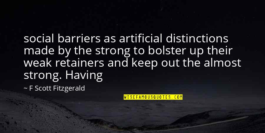 Voghera Coscritti2000 Quotes By F Scott Fitzgerald: social barriers as artificial distinctions made by the Voghera Coscritti2000 Quotes By F Scott Fitzgerald: social barriers as artificial distinctions made by the
