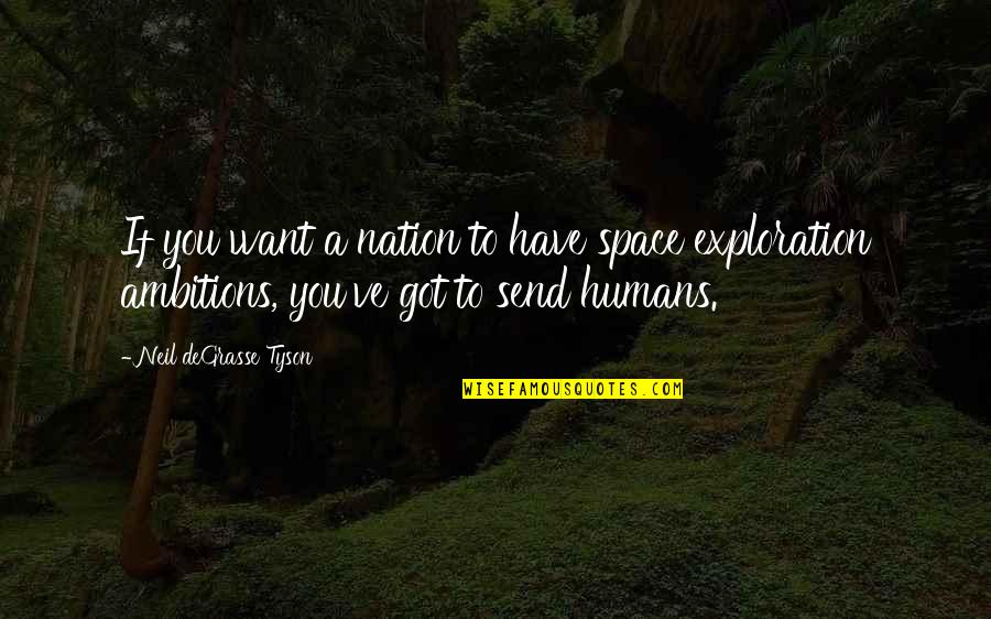 Vognen Quotes By Neil DeGrasse Tyson: If you want a nation to have space