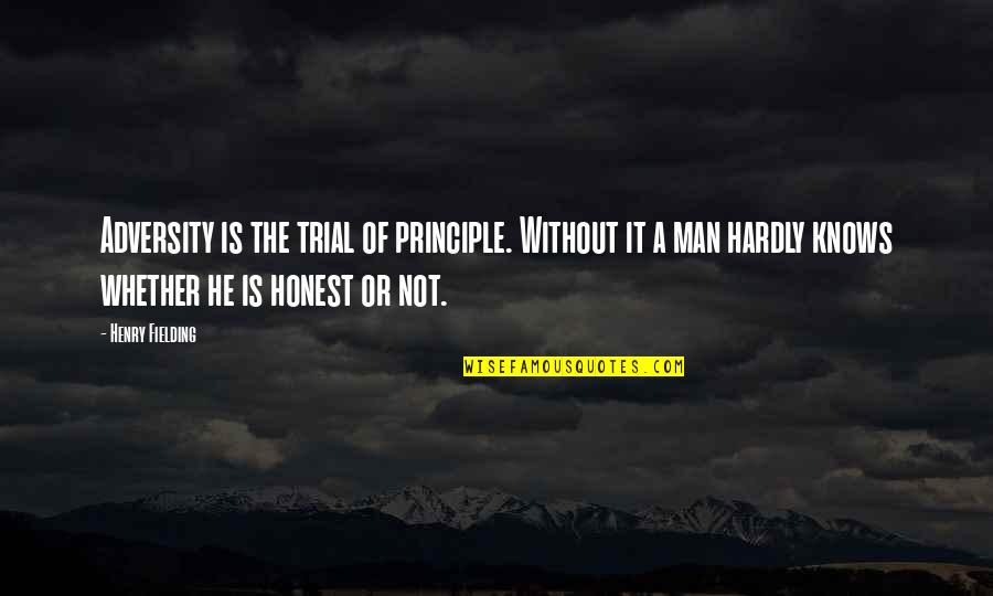 Vogue Magazine Fashion Quotes By Henry Fielding: Adversity is the trial of principle. Without it