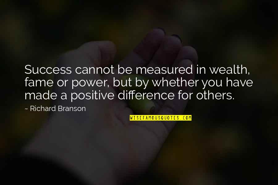 Voguetag Quotes By Richard Branson: Success cannot be measured in wealth, fame or