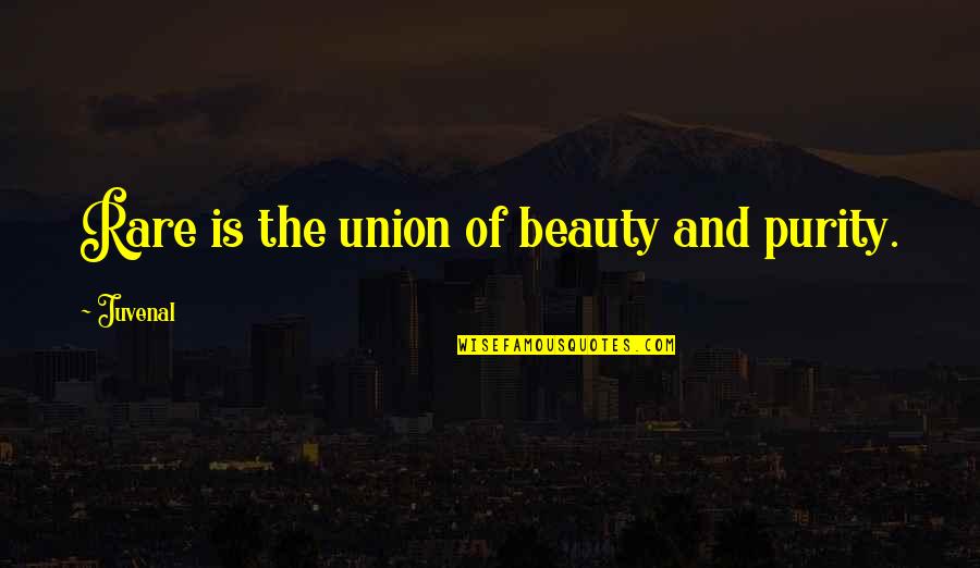 Voguish Synonym Quotes By Juvenal: Rare is the union of beauty and purity.