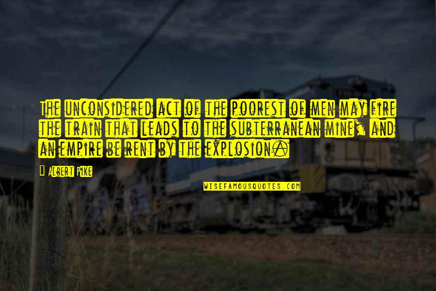 Voice Being Heard Quotes By Albert Pike: The unconsidered act of the poorest of men Voice Being Heard Quotes By Albert Pike: The unconsidered act of the poorest of men