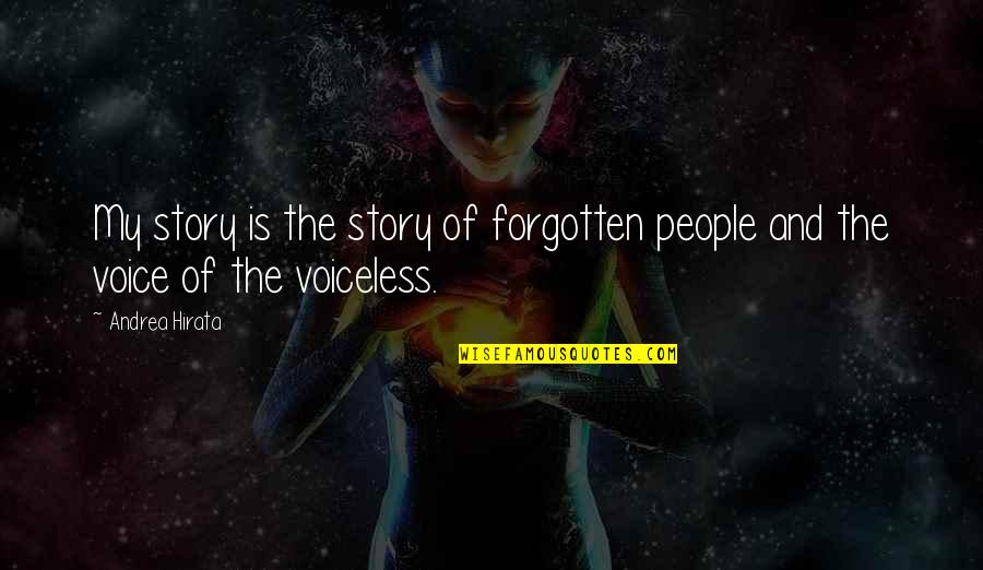 Voice For The Voiceless Quotes By Andrea Hirata: My story is the story of forgotten people