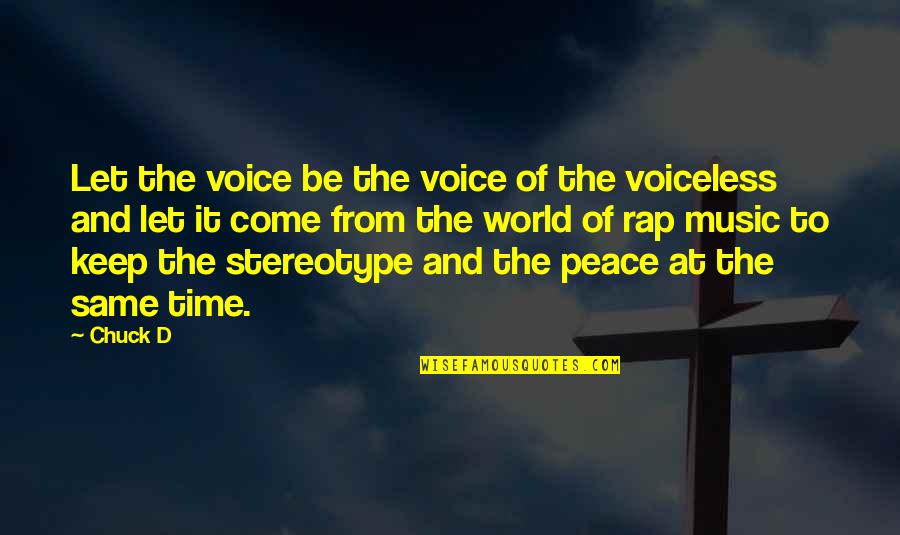 Voice For The Voiceless Quotes By Chuck D: Let the voice be the voice of the Voice For The Voiceless Quotes By Chuck D: Let the voice be the voice of the