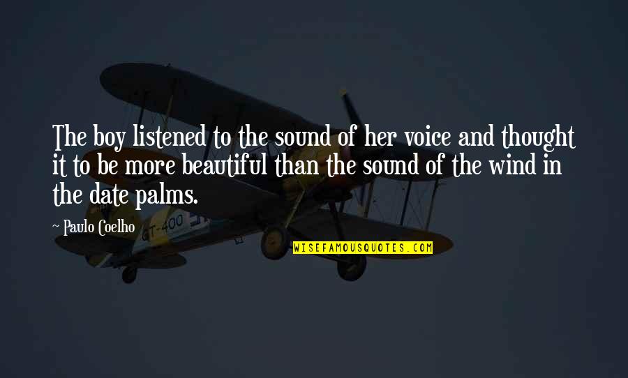 Voice In The Wind Quotes By Paulo Coelho: The boy listened to the sound of her