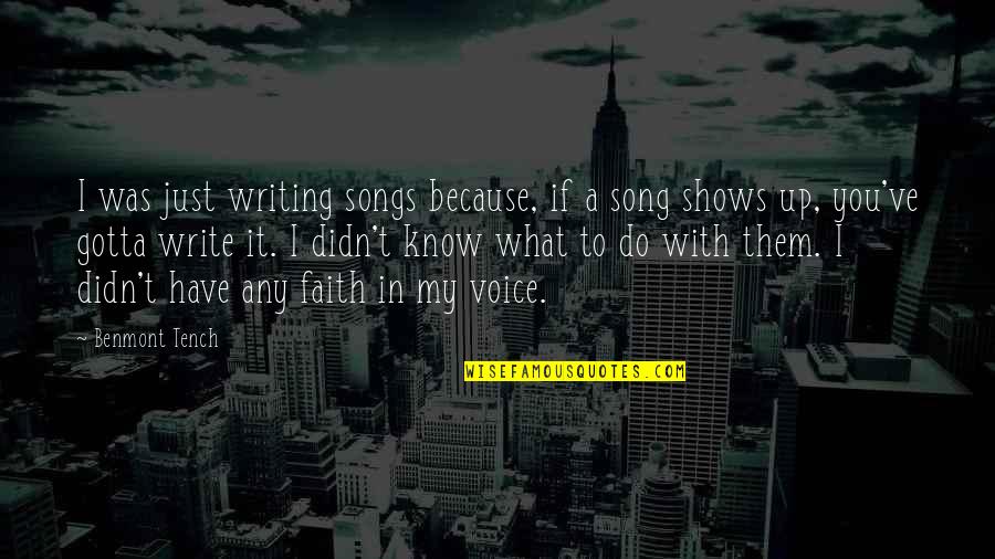 Voice In Writing Quotes By Benmont Tench: I was just writing songs because, if a