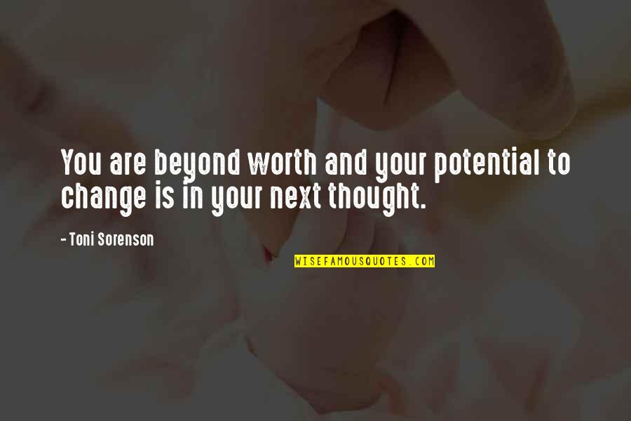 Voice Of Change Quotes By Toni Sorenson: You are beyond worth and your potential to