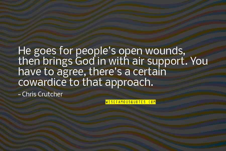 Voice Of Customer Quotes By Chris Crutcher: He goes for people's open wounds, then brings