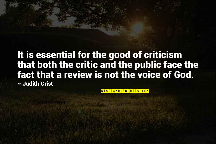 Voice Of God Quotes By Judith Crist: It is essential for the good of criticism