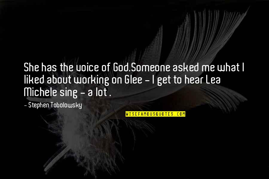 Voice Of God Quotes By Stephen Tobolowsky: She has the voice of God.Someone asked me