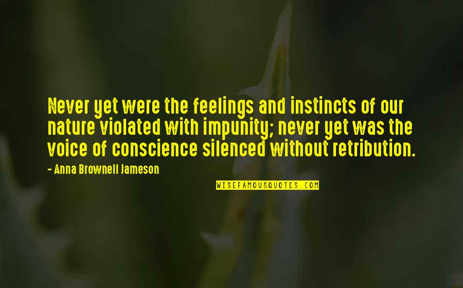 Voice Of Nature Quotes By Anna Brownell Jameson: Never yet were the feelings and instincts of
