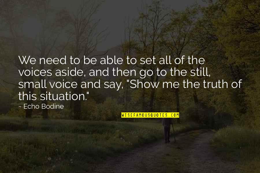 Voice Of Truth Quotes By Echo Bodine: We need to be able to set all