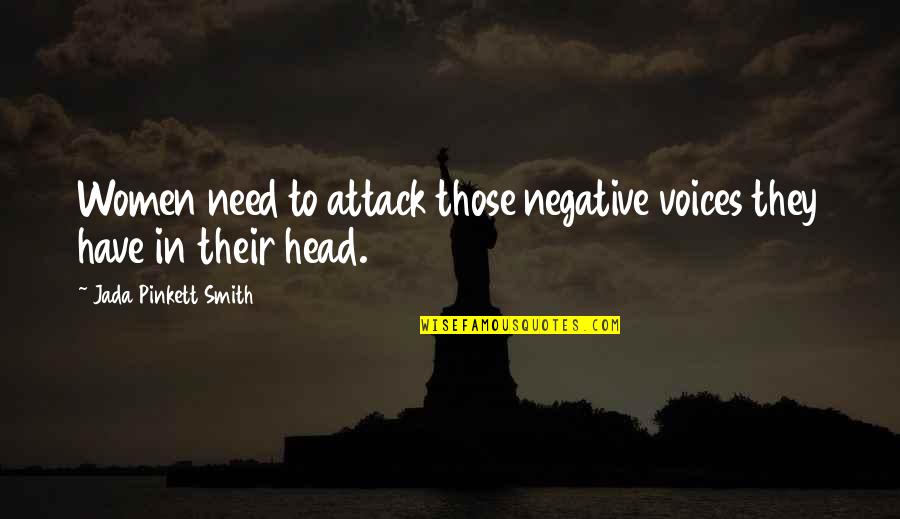 Voices In Your Head Quotes By Jada Pinkett Smith: Women need to attack those negative voices they