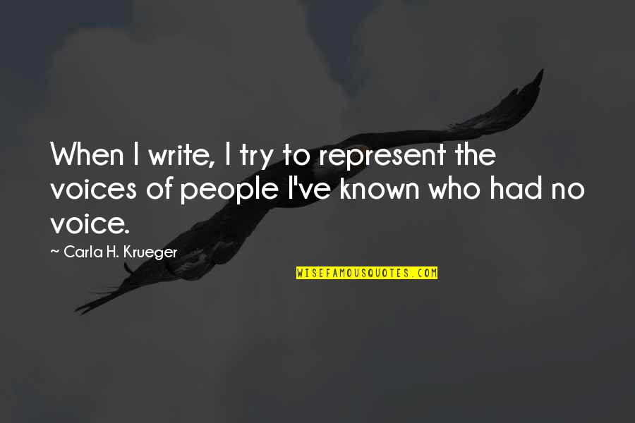 Voices Quote Quotes By Carla H. Krueger: When I write, I try to represent the