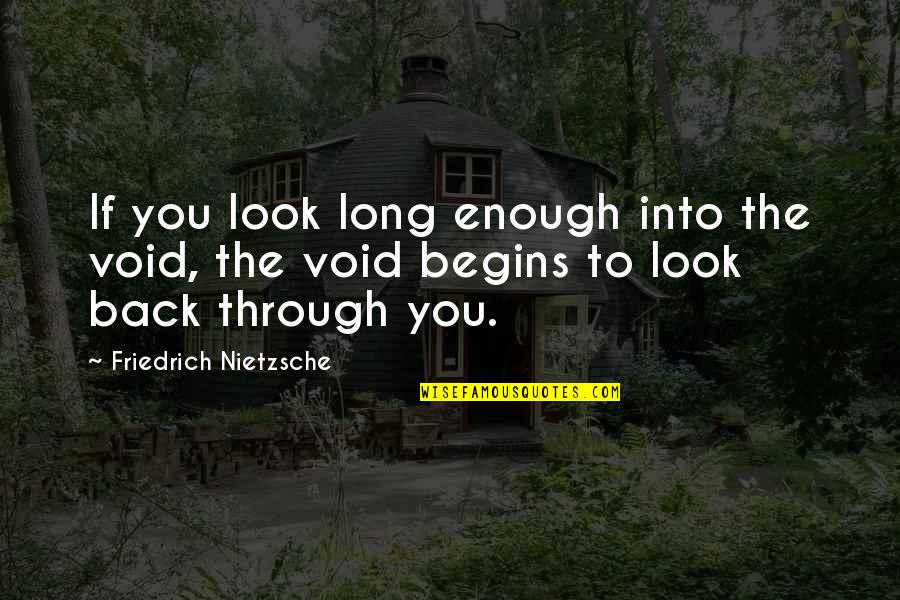 Void Quotes By Friedrich Nietzsche: If you look long enough into the void,