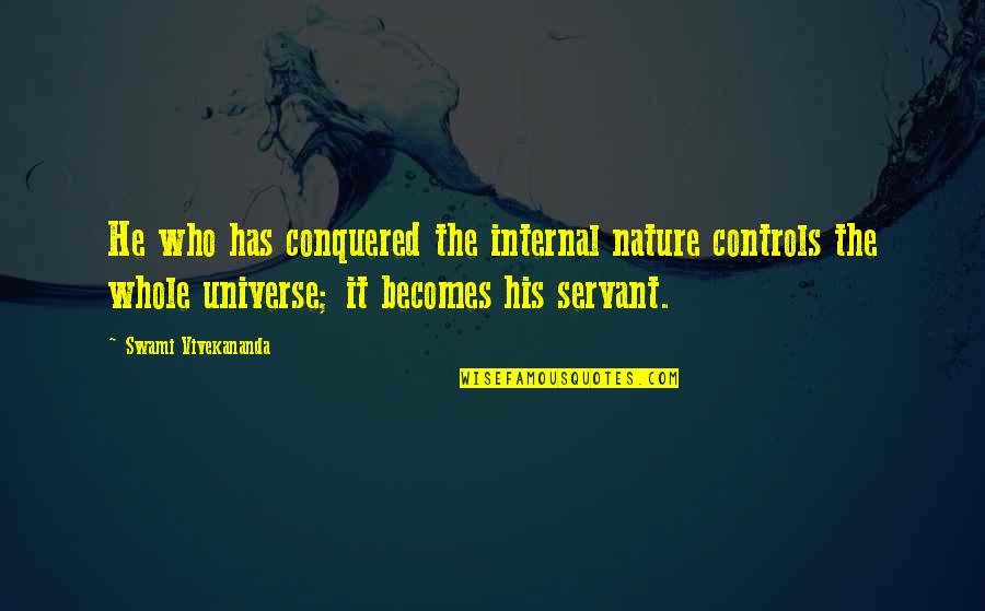 Voile Straps Quotes By Swami Vivekananda: He who has conquered the internal nature controls Voile Straps Quotes By Swami Vivekananda: He who has conquered the internal nature controls