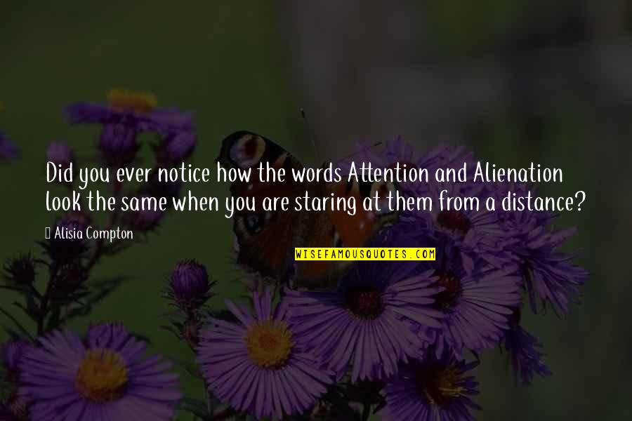 Voisine Obituary Quotes By Alisia Compton: Did you ever notice how the words Attention Voisine Obituary Quotes By Alisia Compton: Did you ever notice how the words Attention