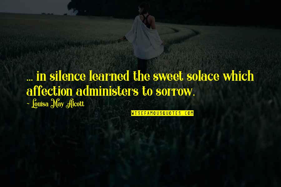 Voisins Translation Quotes By Louisa May Alcott: ... in silence learned the sweet solace which Voisins Translation Quotes By Louisa May Alcott: ... in silence learned the sweet solace which