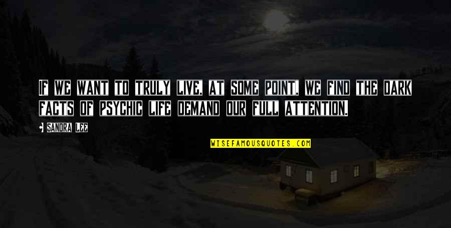 Vojnovici Quotes By Sandra Lee: If we want to truly live, at some Vojnovici Quotes By Sandra Lee: If we want to truly live, at some