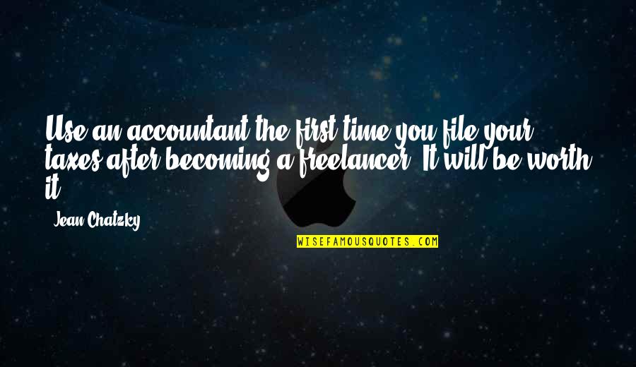 Volarsk Quotes By Jean Chatzky: Use an accountant the first time you file