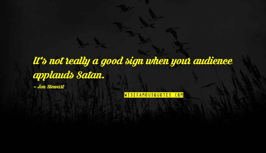 Volatilities Quotes By Jon Stewart: It's not really a good sign when your