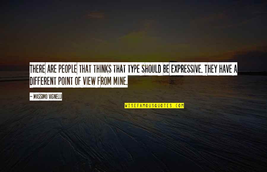 Volcanes Animados Quotes By Massimo Vignelli: There are people that thinks that type should