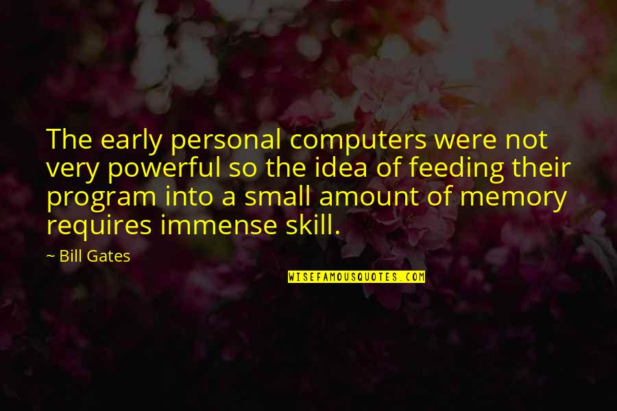 Volcano Boarding Quotes By Bill Gates: The early personal computers were not very powerful Volcano Boarding Quotes By Bill Gates: The early personal computers were not very powerful