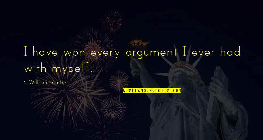 Voldemar Veber Quotes By William Feather: I have won every argument I ever had Voldemar Veber Quotes By William Feather: I have won every argument I ever had