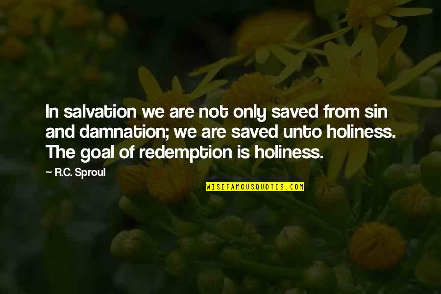 Voldy Quotes By R.C. Sproul: In salvation we are not only saved from