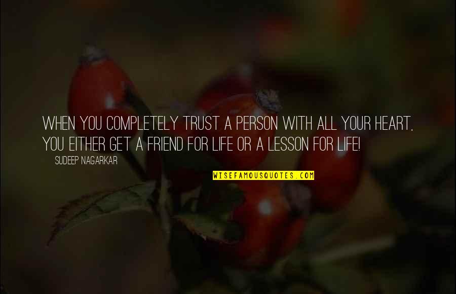 Volemos Quotes By Sudeep Nagarkar: when you completely trust a person with all Volemos Quotes By Sudeep Nagarkar: when you completely trust a person with all