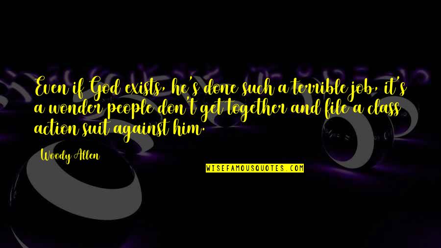 Voliere Quotes By Woody Allen: Even if God exists, he's done such a Voliere Quotes By Woody Allen: Even if God exists, he's done such a