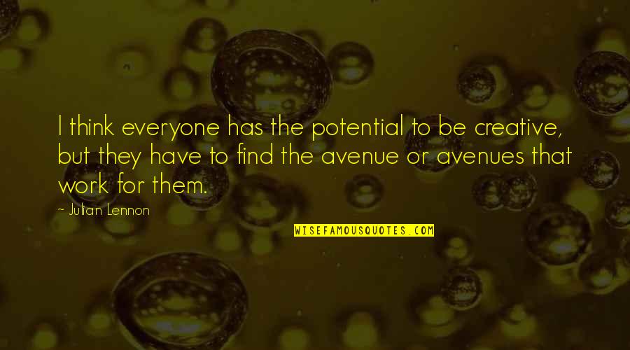 Volite Juvederm Quotes By Julian Lennon: I think everyone has the potential to be Volite Juvederm Quotes By Julian Lennon: I think everyone has the potential to be
