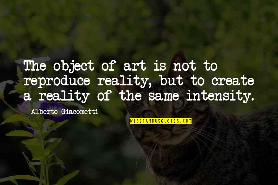 Volkes Fox Quotes By Alberto Giacometti: The object of art is not to reproduce