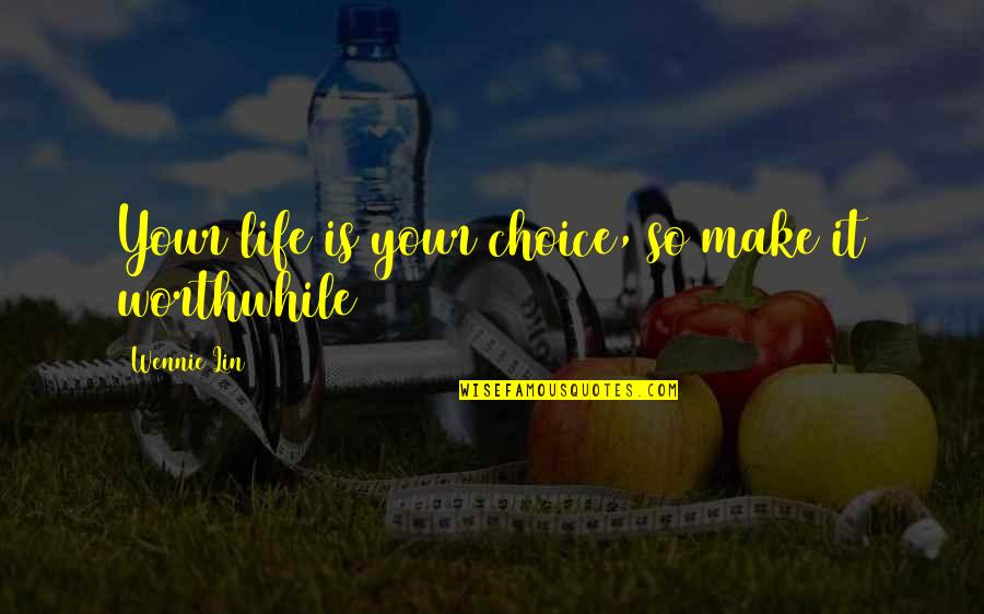 Volkner Motorhome Quotes By Wennie Lin: Your life is your choice, so make it