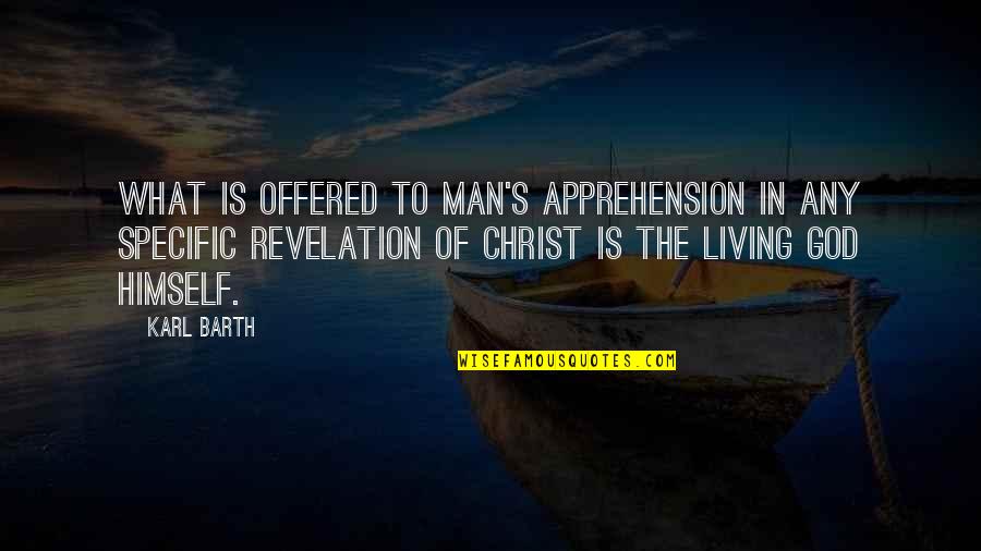 Volkoff Vladimir Quotes By Karl Barth: What is offered to man's apprehension in any