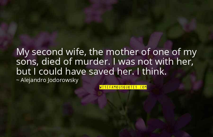 Volkssturm Rifle Quotes By Alejandro Jodorowsky: My second wife, the mother of one of Volkssturm Rifle Quotes By Alejandro Jodorowsky: My second wife, the mother of one of